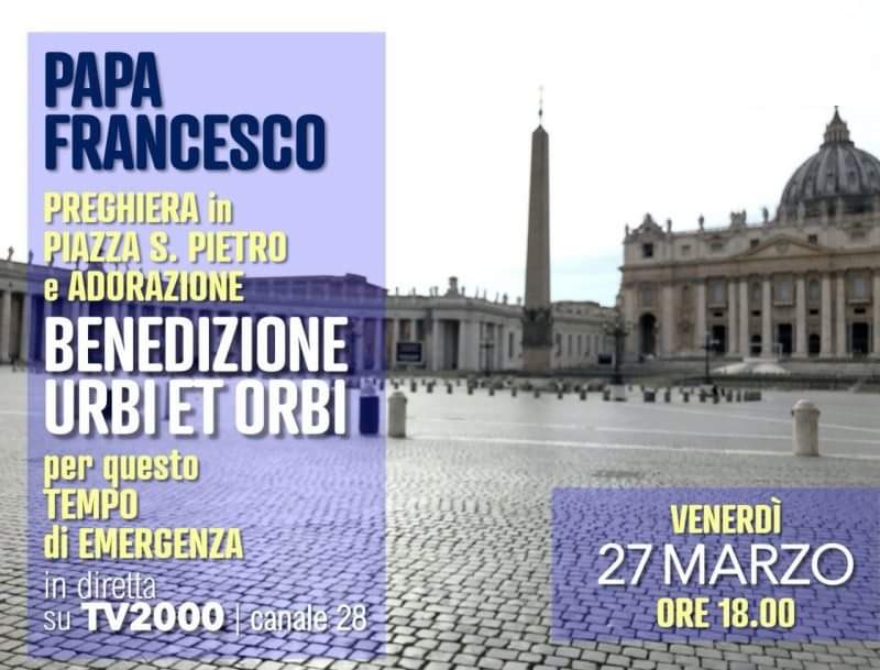 Preghiera con papa Francesco Adorazione Benedizione eucaristica Urbi et Orbi e Indulgenza plenaria 27_03_2020 h 18