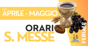 Orari delle Messe Feriali – Aprile e Maggio 2026